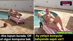 Topum dul komşumun bahçesine kaçtı Onu alırken Karıyı çıplak gördüm